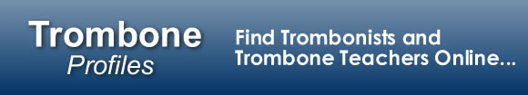 TromboneProfiles.com - Find Trombonists and Trombone Teachers Online