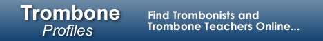 TromboneProfiles.com - Find Trombonists and Trombone Teachers Online